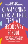 Championing Your Autistic Teen at Secondary School cover