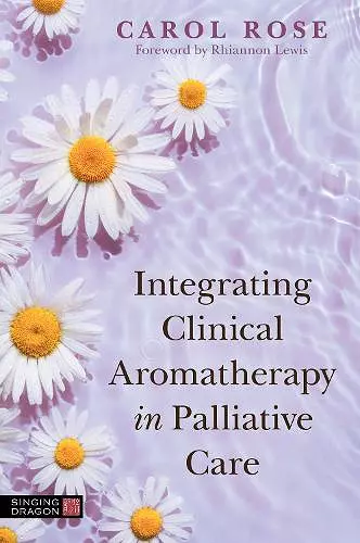 Integrating Clinical Aromatherapy in Palliative Care cover