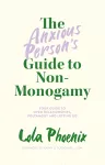 The Anxious Person’s Guide to Non-Monogamy cover