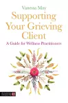 Supporting Your Grieving Client cover