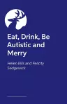 Eat, Drink, Be Autistic and Merry cover