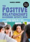 The Positive Relationships Classroom Activity Book cover