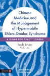 Chinese Medicine and the Management of Hypermobile Ehlers-Danlos Syndrome cover