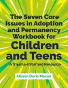 The Seven Core Issues in Adoption and Permanency Workbook for Children and Teens cover