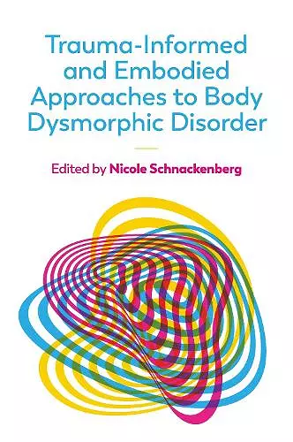 Trauma-Informed and Embodied Approaches to Body Dysmorphic Disorder cover