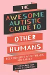 The Awesome Autistic Guide to Other Humans cover