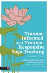 Trauma-Informed and Trauma-Responsive Yoga Teaching cover