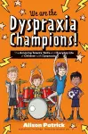 We are the Dyspraxia Champions! cover
