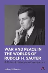 War and Peace in the Worlds of Rudolf H. Sauter cover