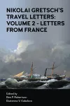 Nikolai Gretsch's Travel Letters: Volume 2 - Letters from France cover