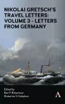 Nikolai Gretsch's Travel Letters: Volume 3 - Letters from Germany cover
