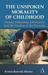 The Unspoken Morality of Childhood cover