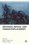 Refugees, Refuge, and Human Displacement cover