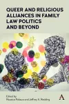 Queer and Religious Alliances in Family Law Politics and Beyond cover
