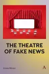 The Theatre of Fake News cover