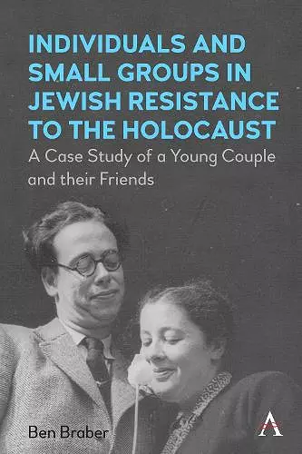 Individuals and Small Groups in Jewish Resistance to the Holocaust cover