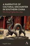 A Narrative of Cultural Encounter in Southern China cover