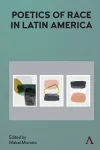 Poetics of Race in Latin America cover