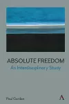 Absolute Freedom: An Interdisciplinary Study cover