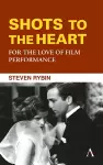 Shots to the Heart: For the Love of Film Performance cover