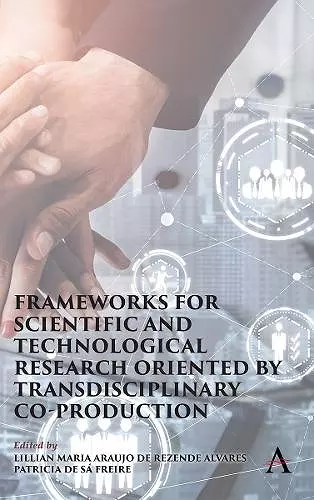 Frameworks for Scientific and Technological Research oriented by Transdisciplinary Co-Production cover