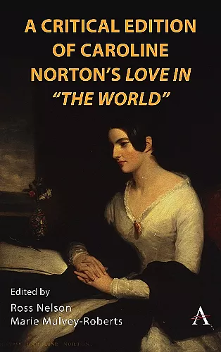 A Critical Edition of Caroline Norton's Love in "The World" cover