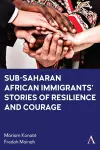 Sub-Saharan African Immigrants’ Stories of Resilience and Courage cover