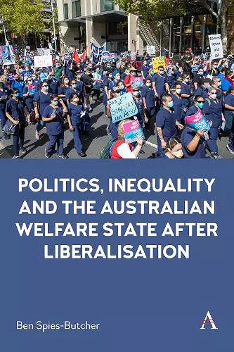 Politics, Inequality and the Australian Welfare State After Liberalisation cover