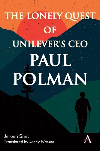 The Lonely Quest of Unilever's CEO Paul Polman cover