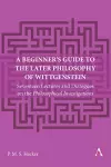 A Beginner's Guide to the Later Philosophy of Wittgenstein cover