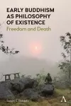 Early Buddhism as Philosophy of Existence cover