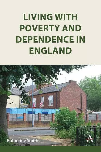 Living with Poverty and Dependence in England cover