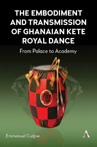 The Embodiment and Transmission of Ghanaian Kete Royal Dance cover