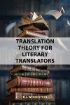 Translation Theory for Literary Translators cover