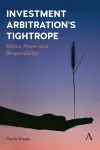 Investment Arbitration’s Tightrope cover