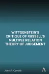 Wittgenstein’s Critique of Russell’s Multiple Relation Theory of Judgement cover