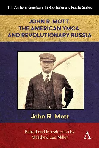 John R. Mott, the American YMCA, and Revolutionary Russia cover