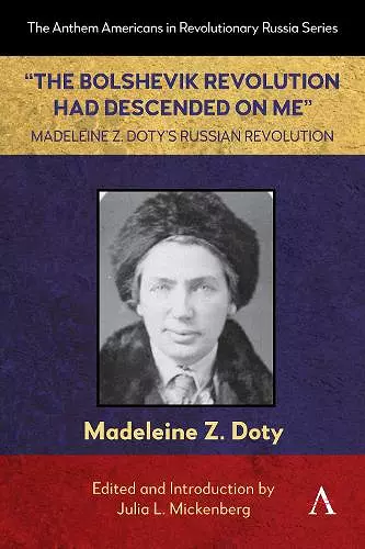 “The Bolshevik Revolution Had Descended on Me” Madeleine Z. Doty’s Russian Revolution cover