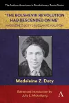 “The Bolshevik Revolution Had Descended on Me” Madeleine Z. Doty’s Russian Revolution cover