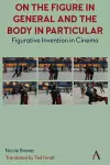 On The Figure In General And The Body In Particular cover