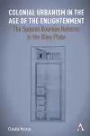 Colonial Urbanism in the Age of the Enlightenment cover