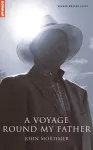 A Voyage Round My Father cover