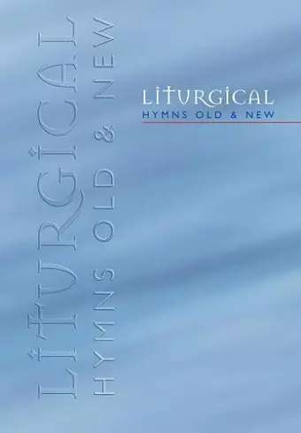 Liturgical Hymns Old & New - People's Copy cover