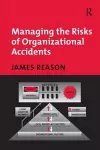 Managing the Risks of Organizational Accidents cover