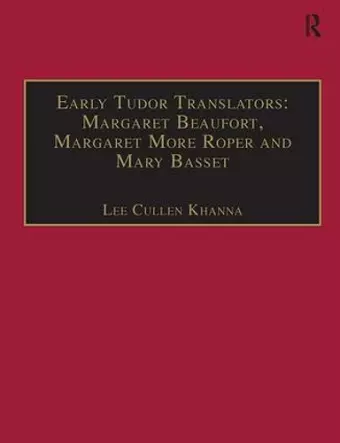 Early Tudor Translators: Margaret Beaufort, Margaret More Roper and Mary Basset cover