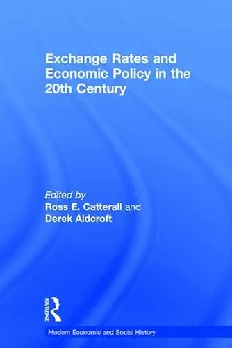 Exchange Rates and Economic Policy in the 20th Century cover