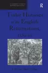 Tudor Histories of the English Reformations, 1530–83 cover