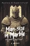 Man-Size in Marble and Other Grim Tales cover