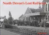 North Devon's Lost Railways cover