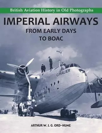 Imperial Airways - From Early Days to BOAC cover